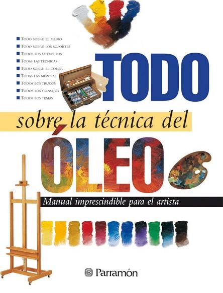 TODO SOBRE LA TECNICA DEL OLEO | 9788434220393 | PARRAMON, EQUIPO