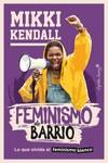 Feminismo de barrio | 9788412457872 | MIKKI KENDALL