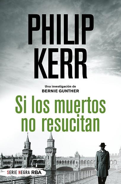 SI LOS MUERTOS NO RESUCITAN | 9788491879244 | PHILIP KERR