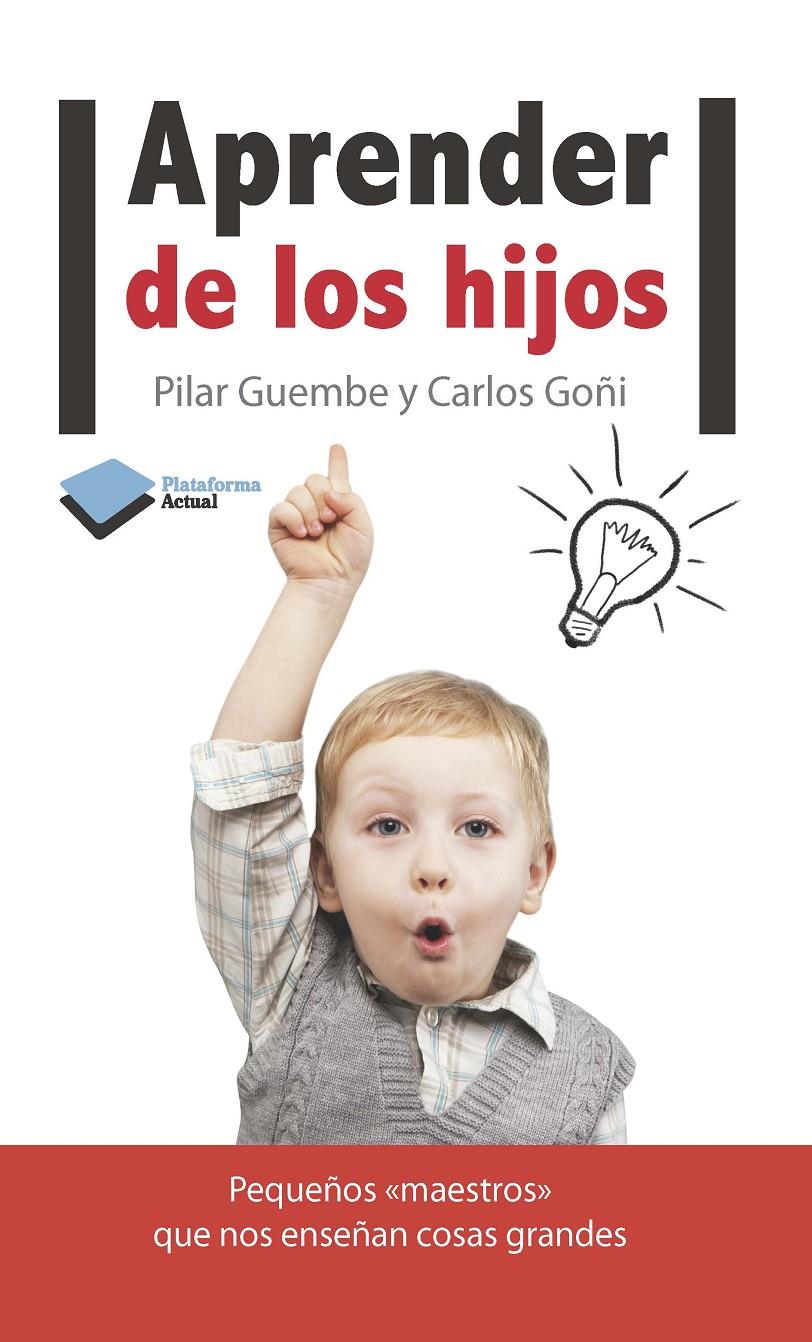 APRENDER DE LOS HIJOS | 9788415577119 | GUEMBE, PILAR & GOÑI, CARLOS