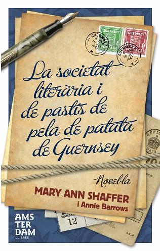 LA SOCIETAT LITERARIA I DE PASTIS DE PELA DE PATATA DE GUERNSEY | 9788493660383 | MARY ANN SHAFFER & ANNIE BARROWS