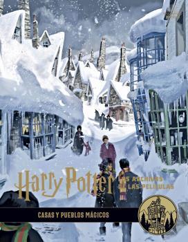 Harry Potter Los archivos de las películas 10 Casas y Pueblos Mágicos | 9788467940701 | Jody Revenson