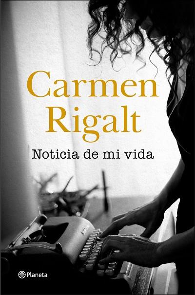 Noticia de mi vida | 9788408242314 | Carmen Rigalt