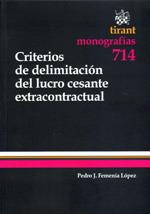 CRITERIOS DE DELIMITACION DEL LUCRO CESANTE EXTRACONTRACTUAL | 9788498769104 | FEMENIA LOPEZ, P J