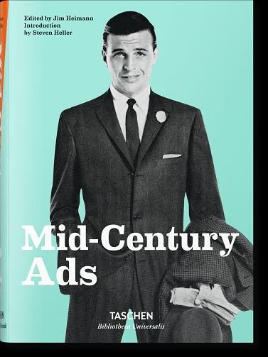MID-CENTURY ADS  | 9783836556323 | JIM HEIMANN & STEVEN HELLER 