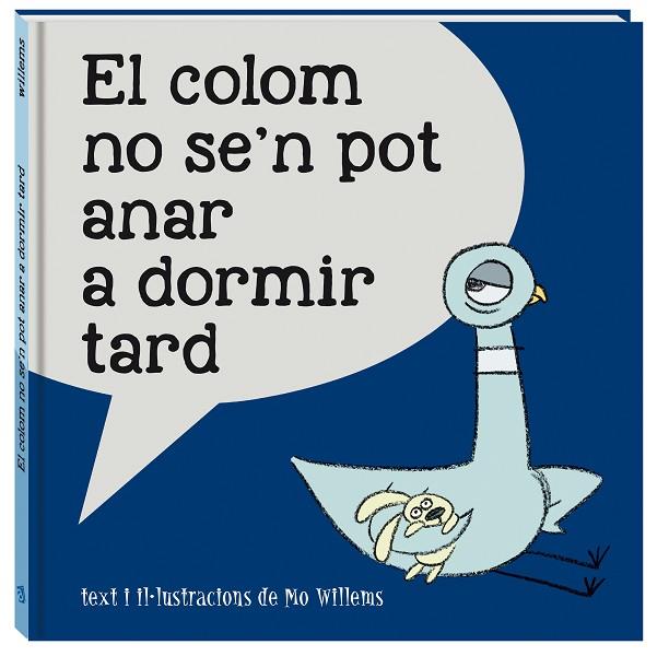 EL COLOM NO SE'N POT ANAR A DORMIR TARD | 9788416394814 | MO WILLEMS