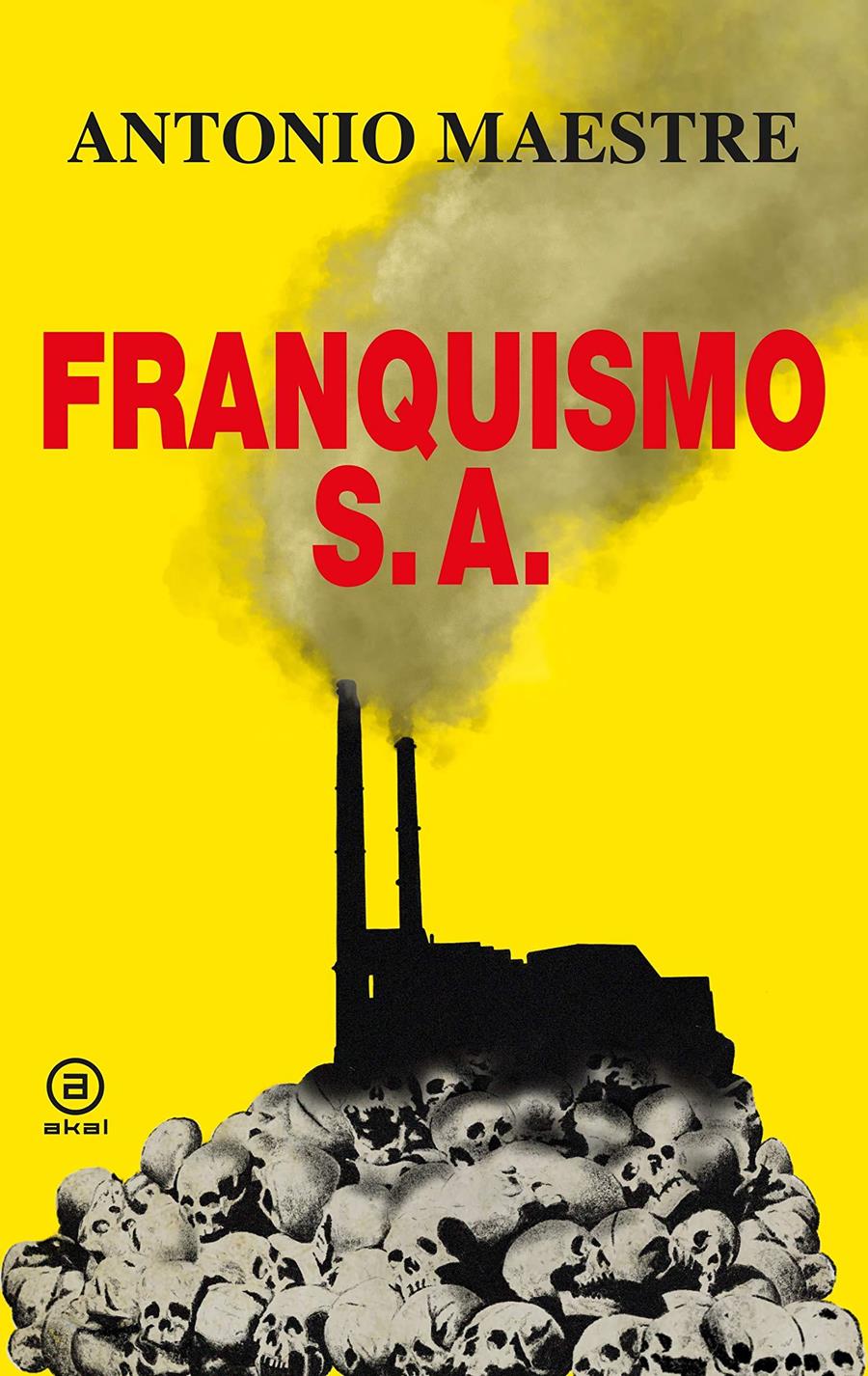 FRANQUISMO S.A. | 9788446047964 | ANTONIO MAESTRE HERNÁNDEZ