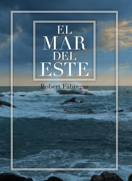 EL MAR DEL ESTE | 9788417766092 | ROBERT FABREGAS