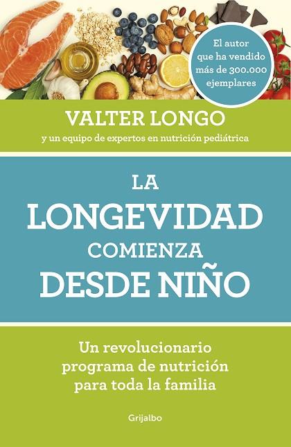LA LONGEVIDAD COMIENZA DESDE NIÑO | 9788418007279 | VALTER LONGO