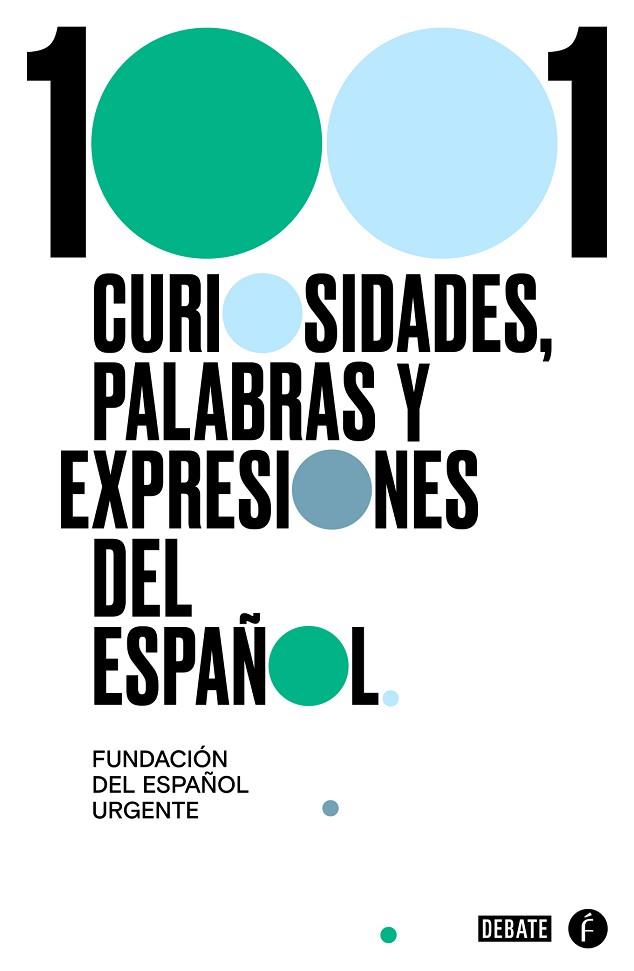 1001 CURIOSIDADES PALABRAS Y EXPRESIONES DEL ESPAÑOL | 9788418006517 | FUNDEU