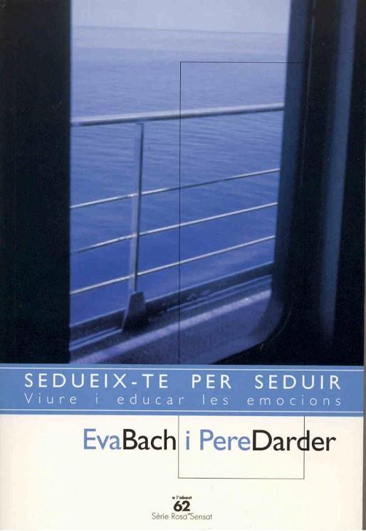 SEDUEIX-TE PER SEDUIR. VIURE I EDUCAR LES EMOCIONS | 9788429751093 | PERE DARDER & EVA BACH