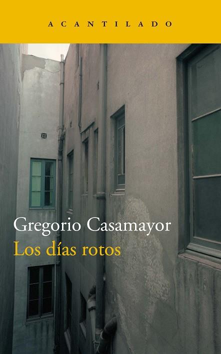 LOS DIAS ROTOS | 9788417346362 | GREGORIO CASAMAYOR