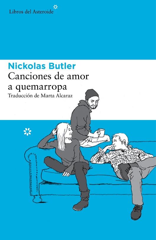 CANCIONES DE AMOR A QUEMARROPA | 9788415625995 | NICKOLAS BUTLER