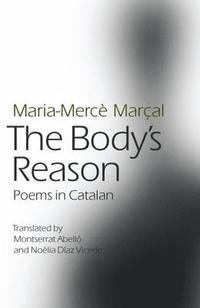 THE BODY'S REASON POEMS IN CATALAN | 9781903427835 | MARIA MARCE MARÇAL