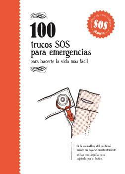 100 TRUCOS SOS PARA EMERGENCIAS PARA HACERTE LA VIDA MAS FACIL | 9788494582950 | AA VV