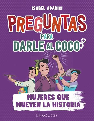 PREGUNTAS PARA DARLE AL COCO MUJERES QUE MUEVEN LA HISTORIA | 9788419250278 | ISABEL APARICI