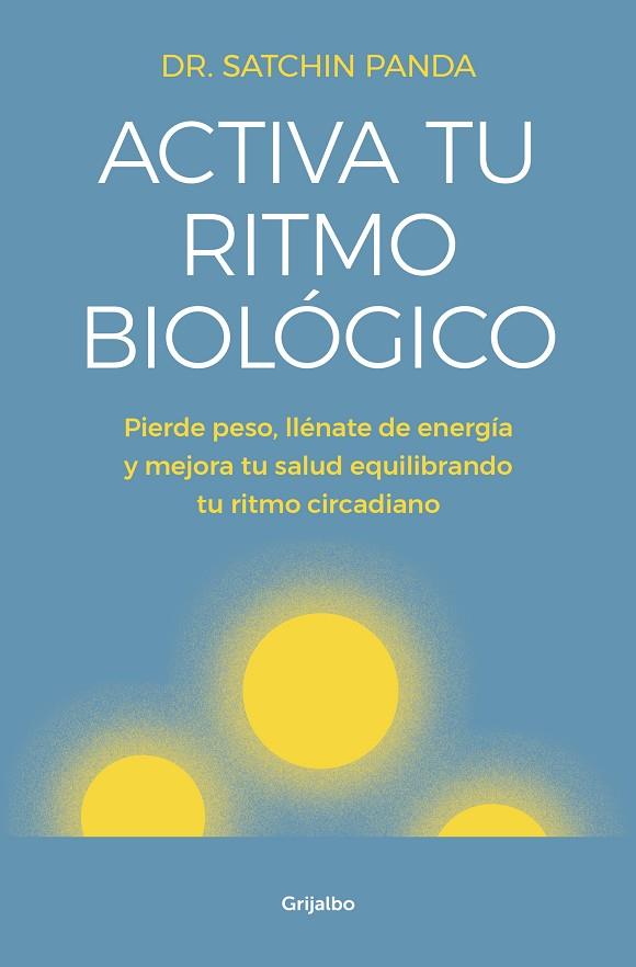 ACTIVA TU RITMO BIOLOGICO | 9788425356582 | DR SATCHIN PANDA