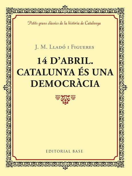 14 D'ABRIL CATALUNYA ES UNA DEMOCRACIA | 9788417183035 | JOSEP M. LLADO I FIGUERES