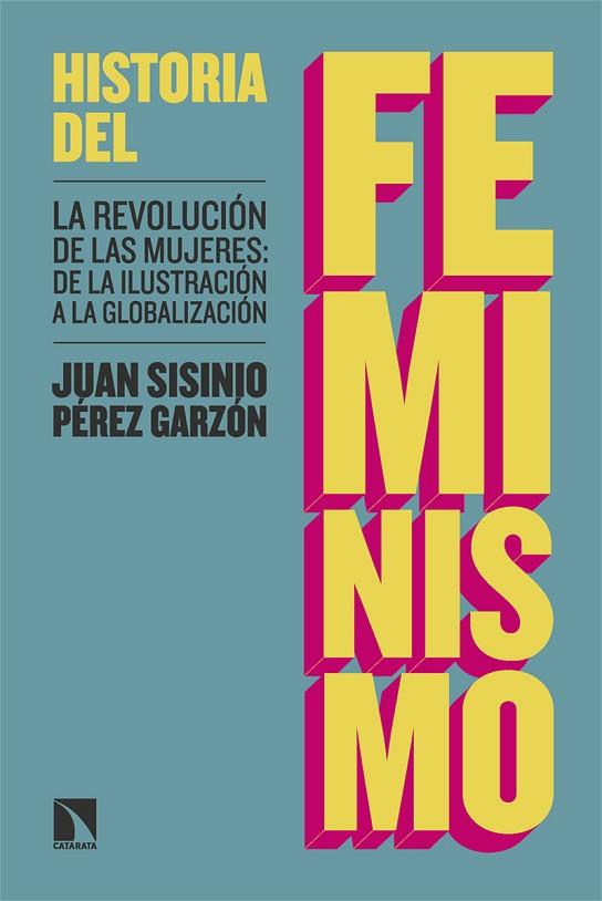 Historia del feminismo | 9788413529035 | PEREZ GARZON & JUAN SISINIO