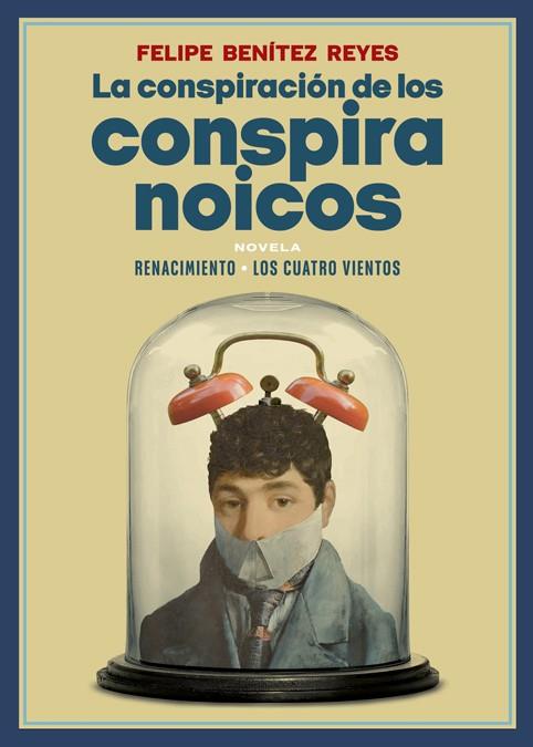 La conspiración de los conspiranoicos | 9788418387357 | FELIPE BENITEZ REYES