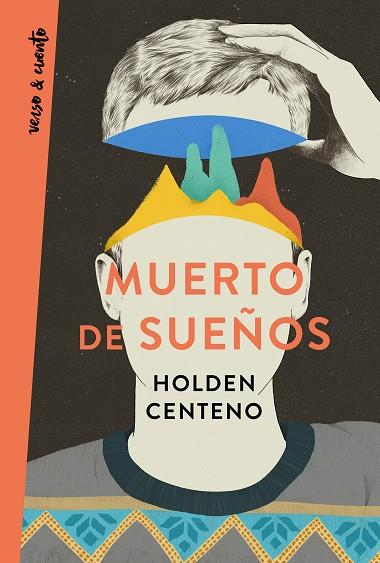 MUERTO DE SUEÑOS | 9788403519183 | HOLDEN CENTENO