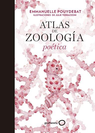 ATLAS DE ZOOLOGIA POETICA | 9788408214038 | EMMANUELLE POUYDEBAT & JULIE TERRAZZONI