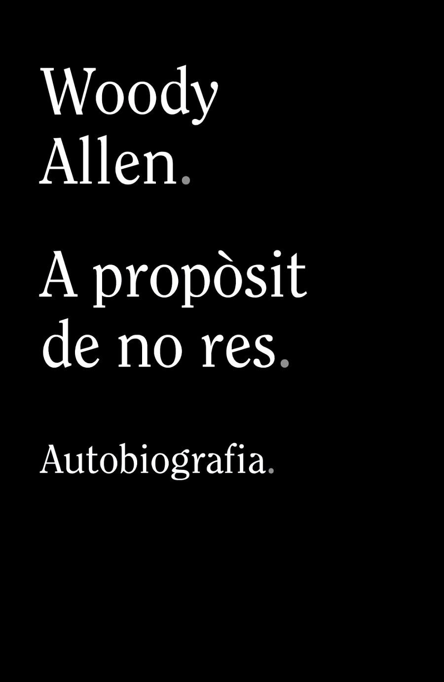 A PROPOSIT DE NO RES | 9788413624280 | WOODY ALLEN