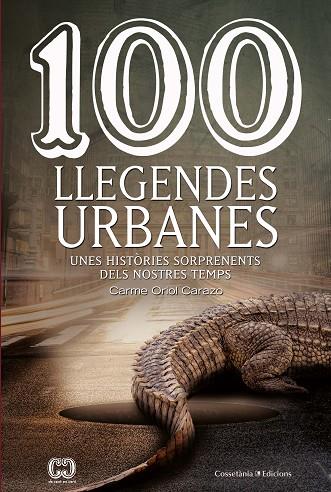100 LLEGENDES URBANES | 9788490348147 | CARME ORIOL CARAZO