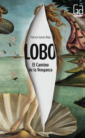 Lobo: el camino de la Venganza | 9788467571646 | Patricia García-Rojo Cantón