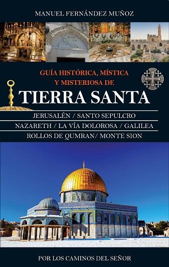 Tierra Santa Guía histórica mística y misteriosa | 9788416776603 | Manuel Fernández Muñoz
