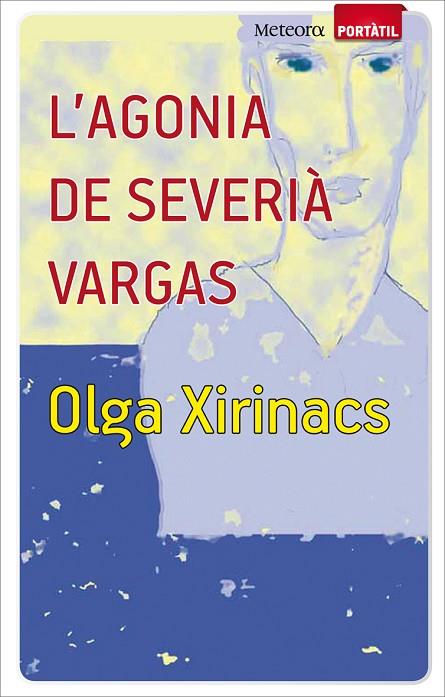 AGONIA DE SEVERIA VARGAS, L' | 9788493917159 | OLGA XIRINACS