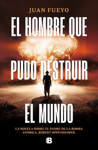EL HOMBRE QUE PUDO DESTRUIR EL MUNDO | 9788466674201 | JUAN FUEYO