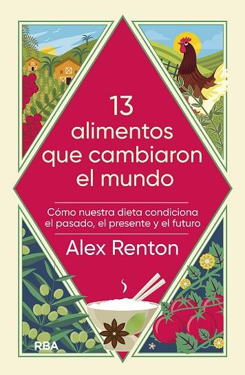 13 ALIMENTOS QUE CAMBIARON EL MUNDO | 9788491879510 | ALEX RENTON