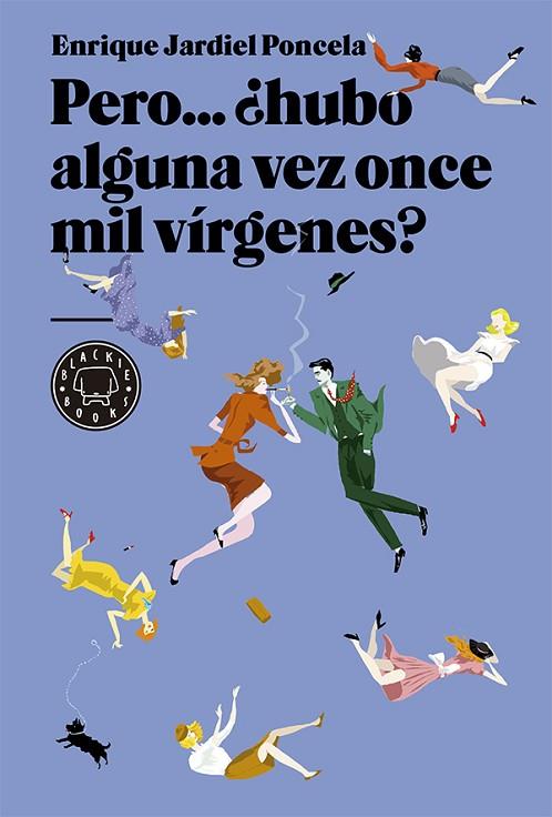 PERO HUBO ALGUNA VEZ ONCE MIL VIRGENES? | 9788416290123 | JARDIEL PONCELA, ENRIQUE
