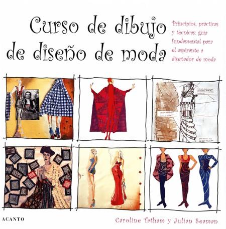 CURSO DE DIBUJO Y DISEÑO DE MODA | 9788495376510 | TATHAM, CAROLINE / SEAMAN, JULIAN