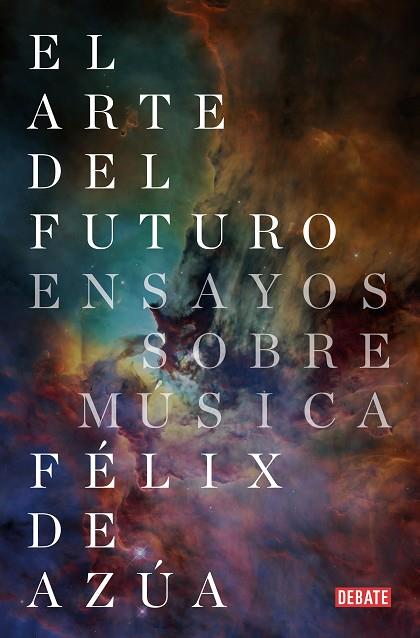 EL ARTE DEL FUTURO | 9788418056079 | FELIX DE AZUA