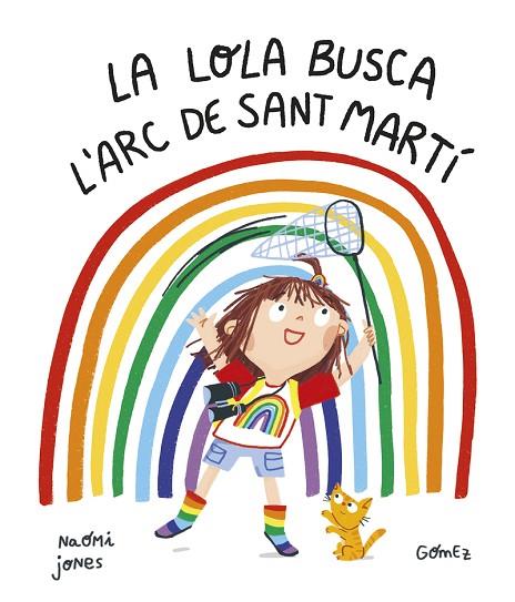 La Lola busca l?arc de Sant Martí | 9788419253187 | NAOMI JONES & GOMEZ