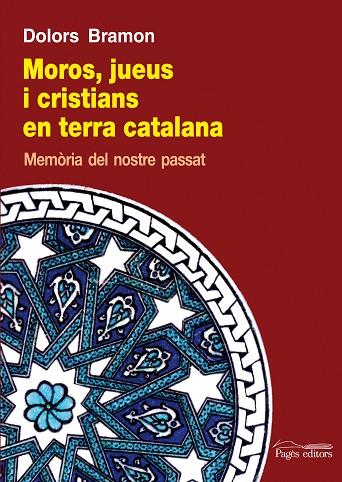 MOROS JUEUS I CRISTIANS EN TERRA CATALANA | 9788499753140 | BRAMON, DOLORS