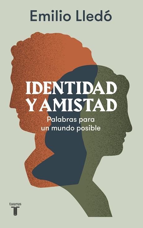 IDENTIDAD Y AMISTAD | 9788430624515 | EMILIO LLEDO
