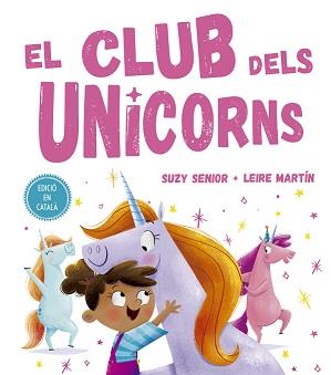 El Club dels unicorns | 9788491453727 | Suzy Senior & Leire Martín