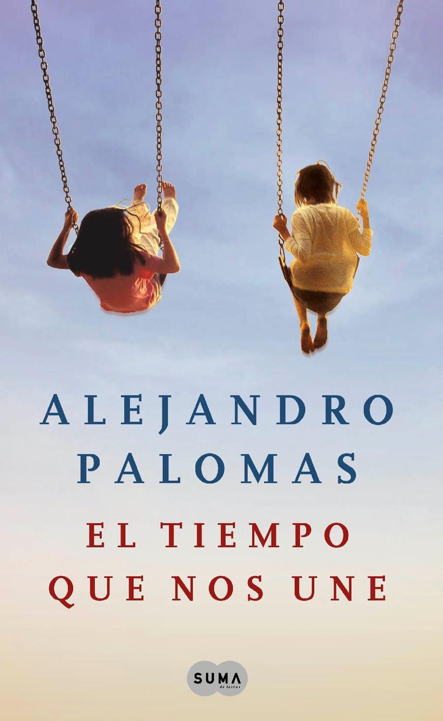 EL TIEMPO QUE NOS UNE | 9788483652527 | ALEJANDRO PALOMAS