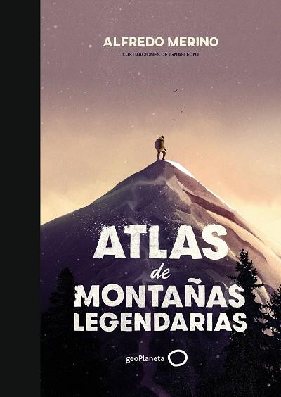 Atlas de montañas legendarias | 9788408239444 | Alfredo Merino & Ignasi Font