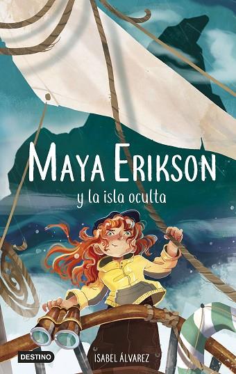 Maya Erikson 05 Maya Erikson y la isla oculta | 9788408266761 | Isabel Álvarez & Marina Bruno