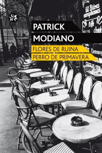 FLORES DE RUINA PERRO DE PRIMAVERA | 9788415325451 | MODIANO, PATRICK