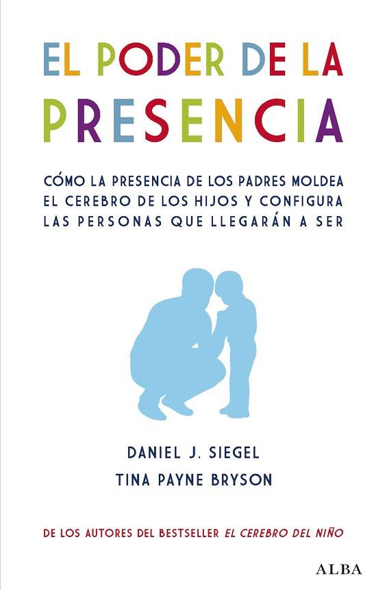 EL PODER DE LA PRESENCIA | 9788490656471 | DANIEL J. SIEGEL & TINA PAYNE BRYSON