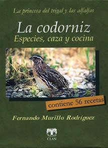 CODORNIZ, LA ( ESPECIES, CAZA Y CONCINA) | 9788489142794 | MURILLO RODRIGUEZ, FERNANDO