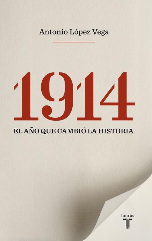 1914 EL AÑO QUE CAMBIO LA HISTORIA | 9788430609987 | ANTONIO LOPEZ VEGA