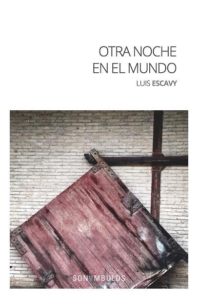 OTRA NOCHE EN EL MUNDO | 9788412312607 | LUIS ESCAVY