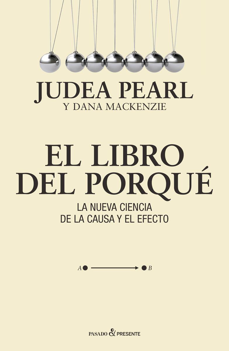 EL LIBRO DEL PORQUÉ | 9788412138320 | JUDEA PEARL & DANA MACKENZIE