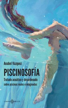Piscinosofía | 9788419119322 | ANABEL VAZQUEZ